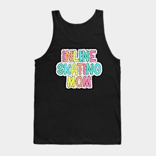 Inline Skating Mom Rollerblader Skater Wheels Hobby Tank Top